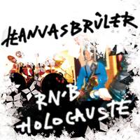 JeanVasBruler : R'n'b Holocauste